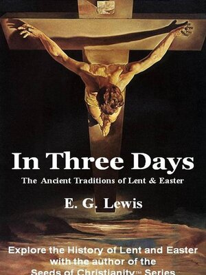 cover image of In Three Days--The History & Traditions of Lent and Easter